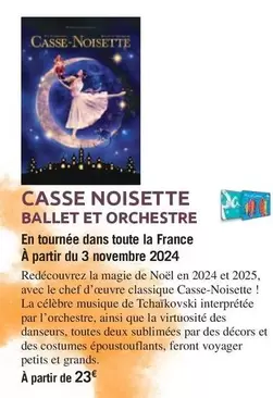 Casse Noisette Ballet Et Orchestre offre sur Carrefour Contact