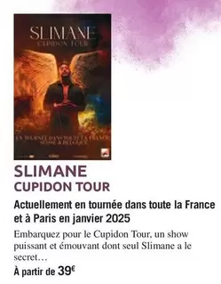 Slimane - Cupidon Tour offre à 39€ sur Carrefour Contact