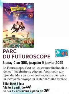 Mars - Parc Du Futuroscope offre à 44€ sur Carrefour Contact