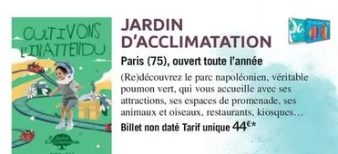 Jardin D'Acclimatation offre à 44€ sur Carrefour Contact