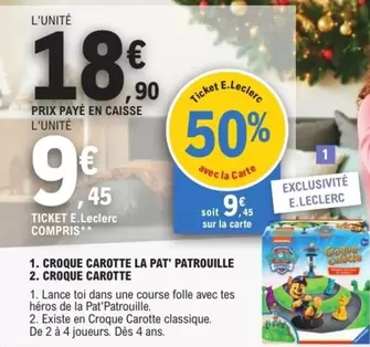 E.Leclerc - Croque Carotte La Pat' Patrouille 2. Croque Carotte offre à 18,9€ sur E.Leclerc