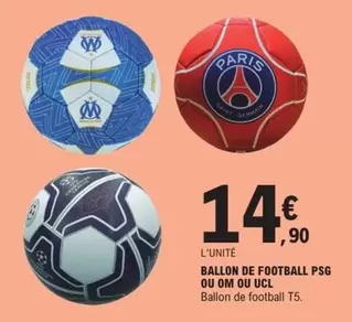 Germain - Ballon De Football Psg Ou Om Ou Ucl offre à 14,9€ sur E.Leclerc