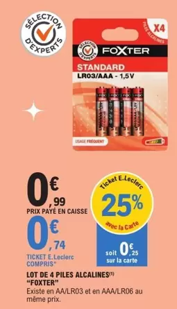 Foxter - Lot De 4 Piles Alcalines offre à 0,74€ sur E.Leclerc