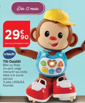 Vtech - Titi Ouistiti Bleu Ou Rose offre à 29,9€ sur Bi1