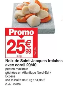 Promo - Noix De Saint-jacques Fraîches Avec Corail 20/40 offre à 25,99€ sur Promocash