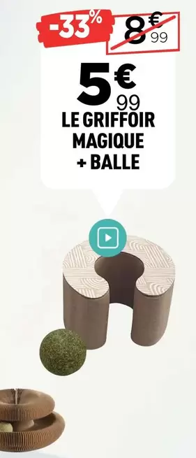 le griffoir magique + balle