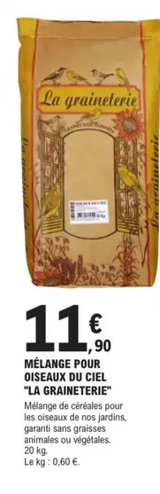 La Graineterie - Mélange Pour Oiseaux Du Ciel  offre à 11,9€ sur E.Leclerc Jardi