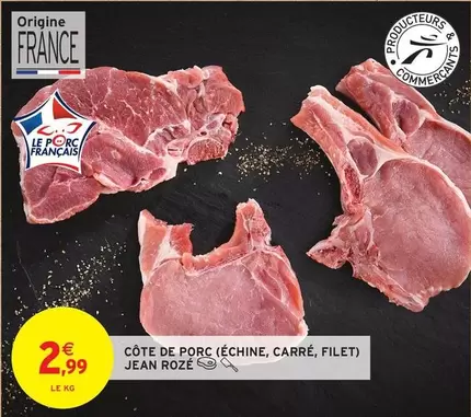 Jean Rozé - Côte de Porc : Échine, Carré et Filet en promo