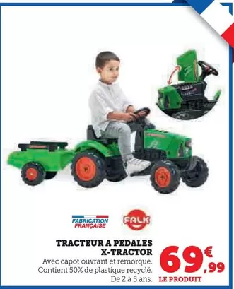 Falk - Tracteur A Pedales X-tractor offre à 69,99€ sur Hyper U