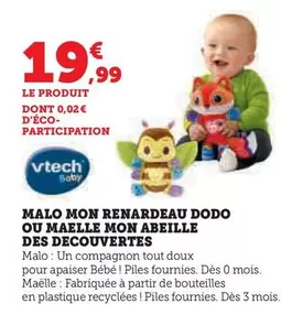 Vtech - Malo Mon Renardeau Dodo Ou Maelle Mon Abeille Des Decouvertes offre à 19,99€ sur Super U