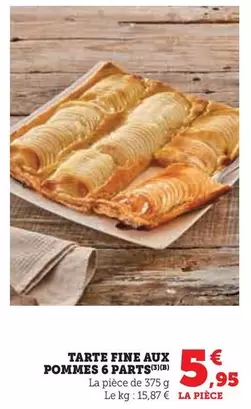 Tarte Fine Aux Pommes 6 Parts offre à 5,95€ sur Super U