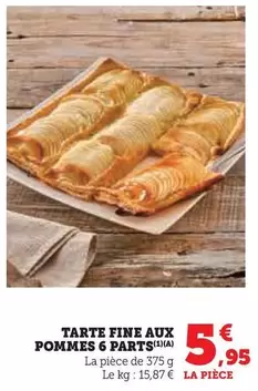 Tarte Fine Aux Pommes 6 Parts offre à 5,95€ sur U Express