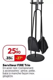 Serviteur Fire Trio