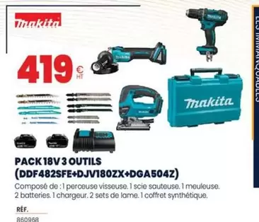 Makita - Pack 18v 3 Outils (DDF482SFE+DJV180ZX+DGA504Z) offre à 419€ sur Au Forum du Bâtiment