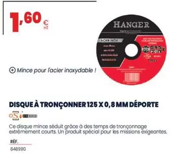 Hanger - Disque À Tronconner 125 X 0,8 Mm Deporte offre à 1,6€ sur Au Forum du Bâtiment