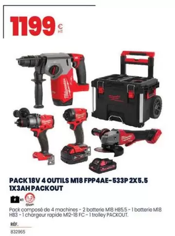 Milwaukee - Pack 18V 4 Outils M18 FPP4AE-533P 2X5.5 1X3AH Packout offre à 1199€ sur Au Forum du Bâtiment