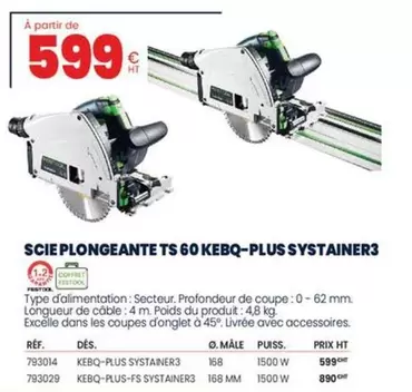 Festool - Scie Plongeante TS 60 KEBQ-PLUS SYSTAINER3  offre à 599€ sur Au Forum du Bâtiment