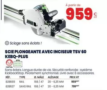 Festool - Scie Plongeante Avec Inciseur TSV 60 Kebq-plus offre à 959€ sur Au Forum du Bâtiment