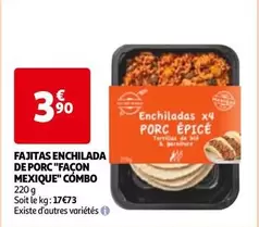 Fajitas Enchilada De Porc "Façon Mexique" Combo 