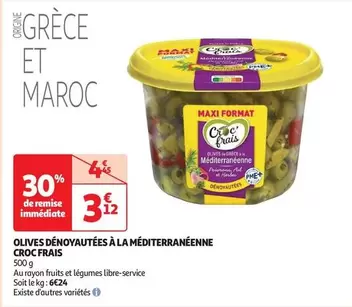 Croc Frais - Olives Dénoyautées Méditerranéennes : Savourez la fraîcheur et la qualité en promotion !