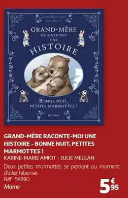 Grand-Mère Raconte-moi Une Histoire : Bonne Nuit, Petites Marmottes !