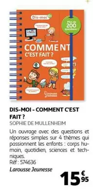 Larousse Jeunesse - Dis-moi comment C'est Fait? : Découvrez le monde fascinant de la fabrication avec ce guide éducatif pour enfants