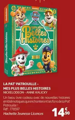 Nickelodeon - La Pat Patrouille: Mes Plus Belles Histoires - Un Recueil d'Aventures Éducatives