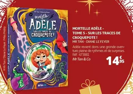 Mr Tan Le Feyer - Mortelle Adèle Tome 5 : Sur Les Traces De Croquepote !