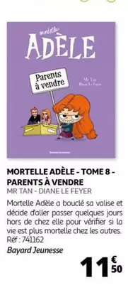 Mortelle Adèle - Tome 8 : Parents à Vendre - Bayard Jeunesse