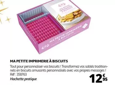 Hachette Pratique - Ma Petite Imprimerie À Biscuits : Créez des biscuits uniques avec notre kit pratique et ludique !