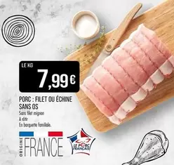 Porc Filet Ou Échine Sans Os offre à 7,99€ sur Supermarché Match