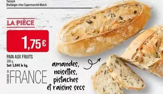 Pain Aux Fruits offre à 1,75€ sur Supermarché Match