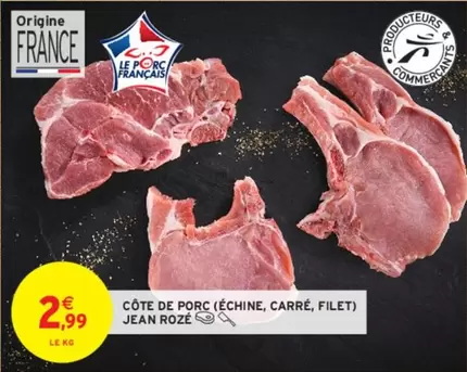 Jean Rozé - Côte de Porc : Échine, Carré, Filet - Découvrez ces délicieuses pièces de viande en promotion !