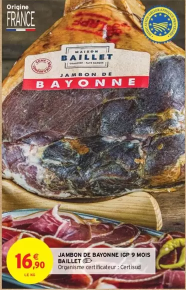 Jambon De Bayonne Igp 9 Mois Ballet offre à 16,9€ sur Intermarché Contact