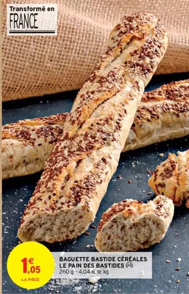 Bastide - Baguette  Céréales Le Pain Des s offre à 1,05€ sur Intermarché Contact