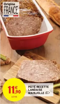 Pâté Recette Landaise Mainjolle offre à 11,9€ sur Intermarché Contact