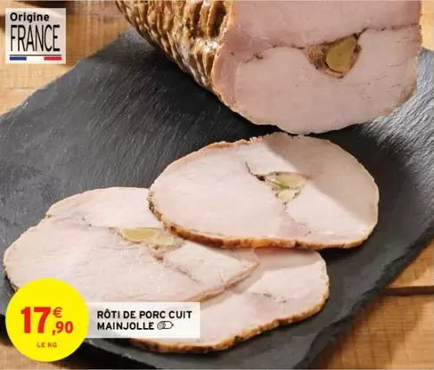 Rôti De Porc Cuit Mainjolle offre à 17,9€ sur Intermarché Contact