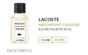 Lacoste - Matchpoint Cologne Eau De Toilette 50ml offre à 47,4€ sur Beauty Success