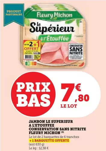 Fleury Michon - Jambon Le Superieur A L'Etoffée Conservation Sans Nitrite offre à 7,8€ sur Hyper U