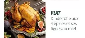 Plat Dinde Rôtie Aux 4 Épices Et Ses Figues Au Miel offre sur Macif