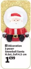 Décoration À Poser Snowball Santa offre à 1,99€ sur Conforama