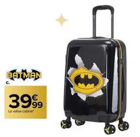 Batman - La Valise Cabine offre à 39,99€ sur Carrefour Market