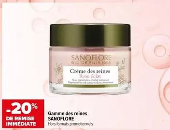 Sanoflore - Gamme Des Reines offre sur Carrefour