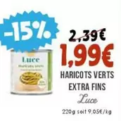 Luce - Haricots Verts Extra Fins offre à 1,99€ sur Naturalia