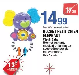 Vtech - Hochet Petit Chien Elephant offre à 14,99€ sur Carrefour