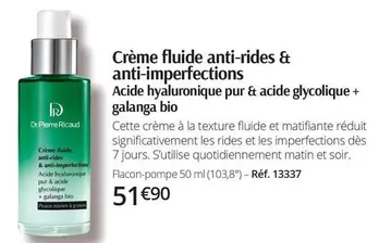 Dr Pierre Ricaud - Crème Fluide Anti-Rides & Anti-Imperfections  offre à 51,9€ sur Dr Pierre Ricaud