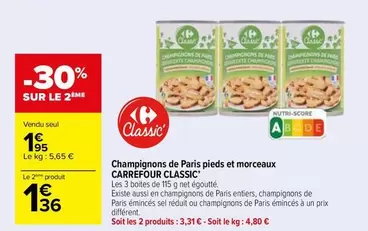 Carrefour - Classic Champignons De Paris Pieds Et Morceaux offre à 1,95€ sur Carrefour