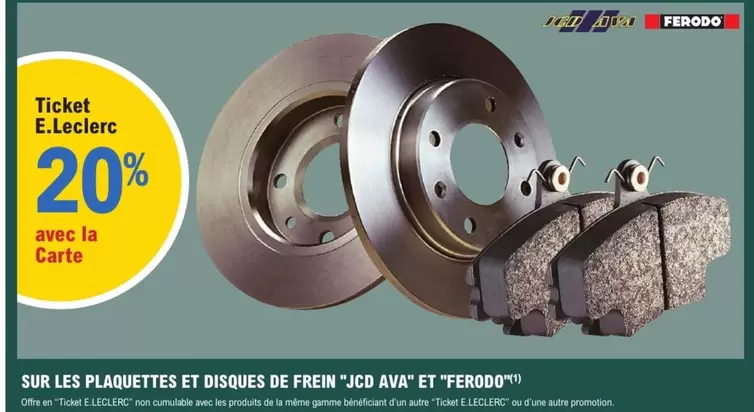 Ferodo/Jcd Ava  - Sur Les Plaquettes Et Disques De Frein   offre sur E.Leclerc L'Auto