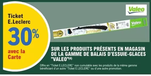 Valeo - Sur Les Produits Présents En Magasin De La Gamme De Balais D'Essuie Glaces offre sur E.Leclerc L'Auto