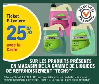 Tech9 - Sur Les Produits Présents En Magasin De La Gamme De Liquides De Refroidissement offre sur E.Leclerc L'Auto